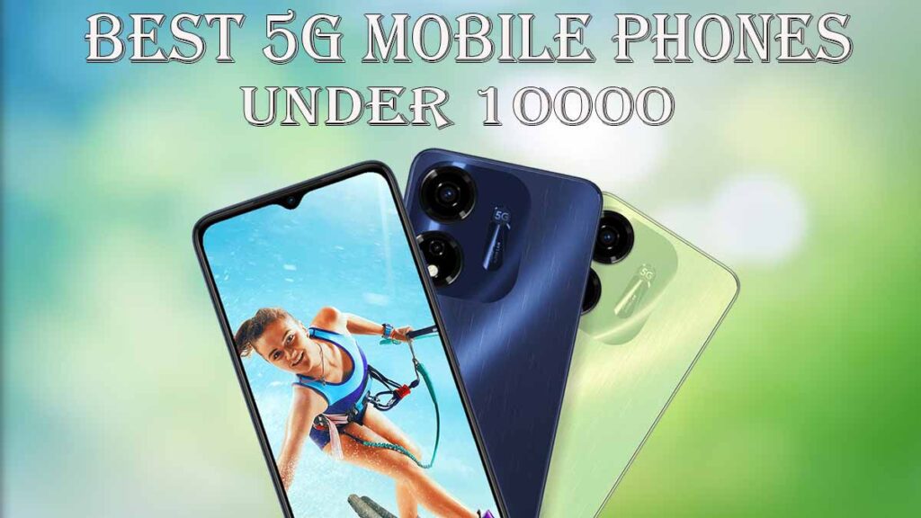 Best 5G Mobile Phones Under 10000 in India 2024