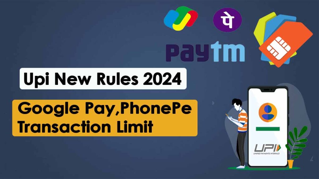 Upi New Rules 2024: Google Pay, PhonePe, Paytm, SIM KYC Important Changes, Check Details